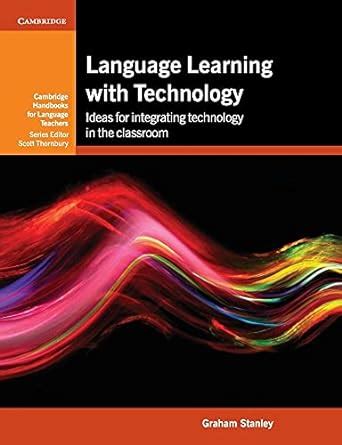 Language learning with technology ideas for integrating technology in the classroom cambridge handbooks for. - Biology 100 final exam study guide.