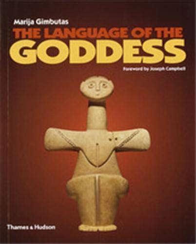 Full Download Language Of The Goddess Unearthing The Hidden Symbols Of Western Civilization By Marija Gimbutas