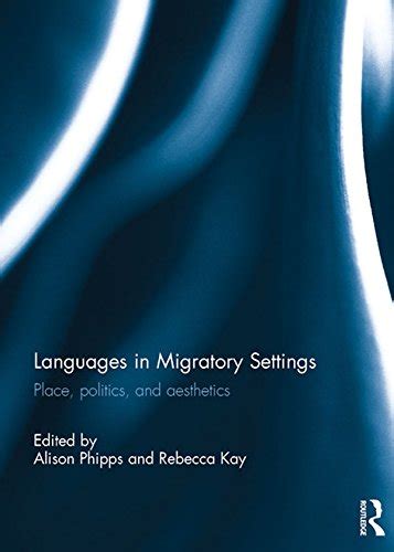 Full Download Languages In Migratory Settings Place Politics And Aesthetics By Alison Phipps