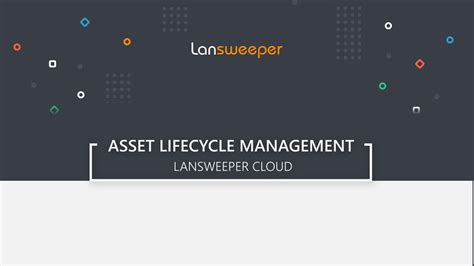 Lansweeper asset management.  Asset Lifecycle Management Smarter IT Investments ...