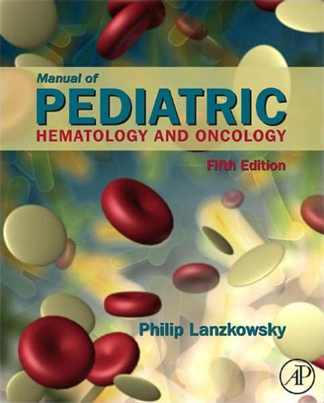 Lanzkowskys manual of pediatric hematology and oncology sixth edition. - Manual de ciencia y tecnología cosmética.