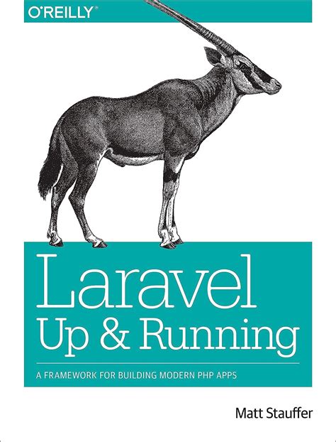 Read Online Laravel Up  Running A Framework For Building Modern Php Apps By Matt Stauffer