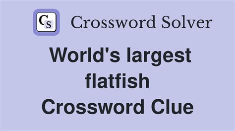 Large elongated flatfish - crossword puzzle clues & answers - Dan …