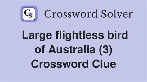 Large flightless bird from Australia Crossword Clue