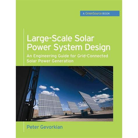 Large scale solar power system design greensource books an engineering guide for grid connected solar power. - Leitfaden für kurzwellenradiosender shortwave radio stations guide.