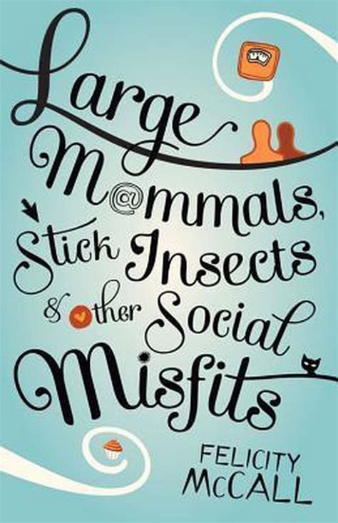 Read Large Mammals Stick Insects And Other Social Misfits By Felicity Mccall
