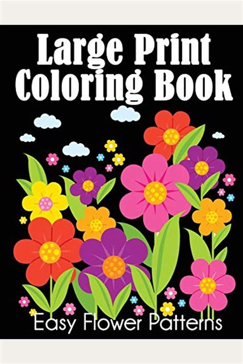 Full Download Large Print Coloring Book Easy Flower Patterns By Dylanna Press