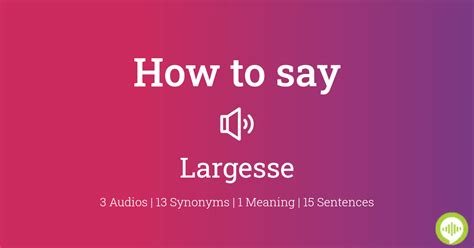 Largesse pronunciation. How to say largesse in Swedish? Pronunciation of largesse with 1 audio pronunciation, 1 synonym, 1 meaning, 1 antonym, 1 sentence and more for largesse. 