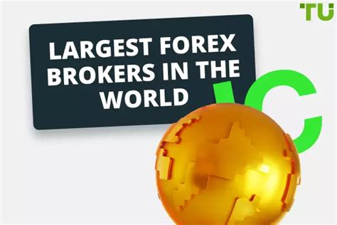 To find the biggest forex broker in the world by d