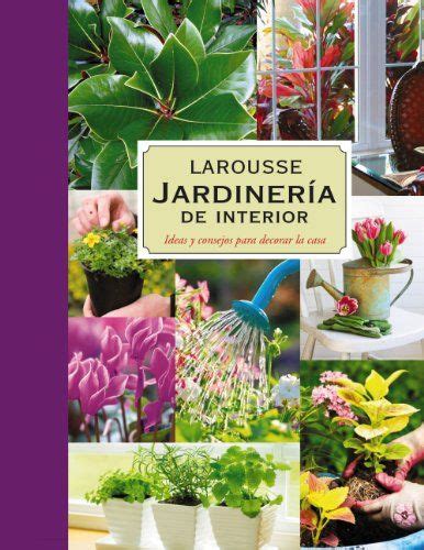 Larousse de la jardineria/ gardening larousse. - Mobile application hackers handbook free download.