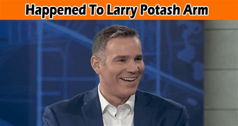 Larry Potash Age. Potash was born on May 02, 1967, in Boston, United States of America. He is 53 years old as of 2020. Potash celebrates his birthday on May 2nd every year. Larry Potash Education. Potash studied high school in Boston. He then graduated from Emerson College with a Bachelor’s degree in Mass Communications and Broadcast ...