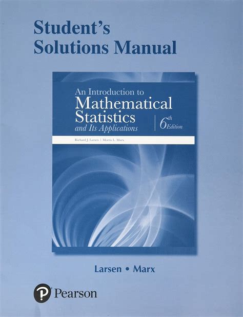 Larsen marx introduction mathematical statistics answer manual. - Anatomische untersuchungen ©ơber die menschlichen r©ơckenmarkswurzeln.