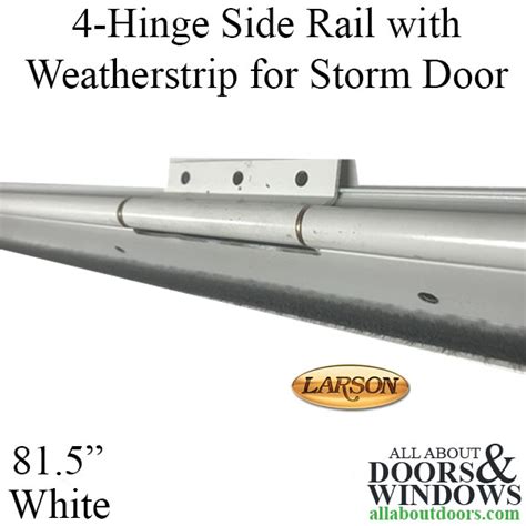 4 Hinge Side Rail w/ Compression Weatherstrip - OLDER MODEL (Actual Height 80") $89.00. Add to Cart. Larson Storm Doors. 80 Inch Doors, Older Door Models. 1. 2. 3.