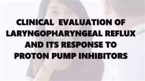 Laryngopharyngeal Reflux and Proton Pump Inhibitor (PPI) …