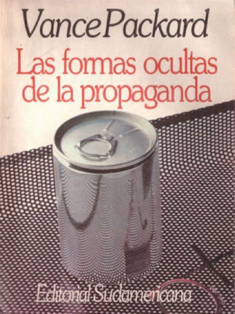 Las formas ocultas de la propaganda. - Capitalism and desire the psychic cost of free markets.