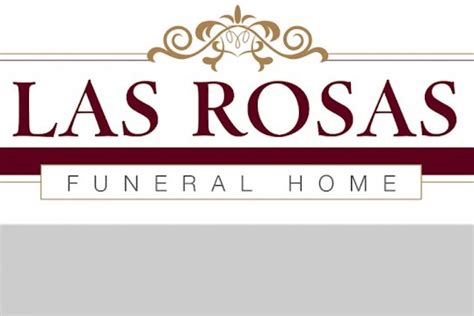 Las rosas funeral home. .  ...