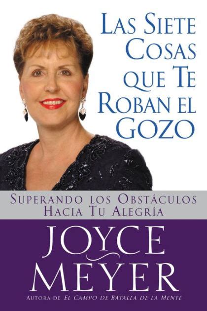 Full Download Las Siete Cosas Que Te Roban El Gozo Superando Los Obst Culos Hacia Tu Alegria By Joyce Meyer