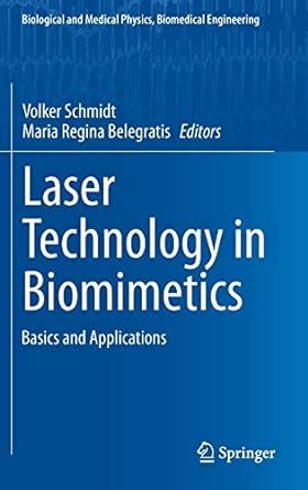 Read Online Laser Technology In Biomimetics Basics And Applications By Volker Schmidt