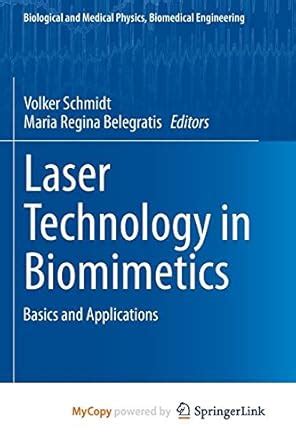 Read Online Laser Technology In Biomimetics Basics And Applications By Volker Schmidt