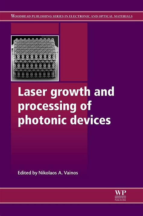 Full Download Laser Growth And Processing Of Photonic Devices By Nikolaos A Vainos