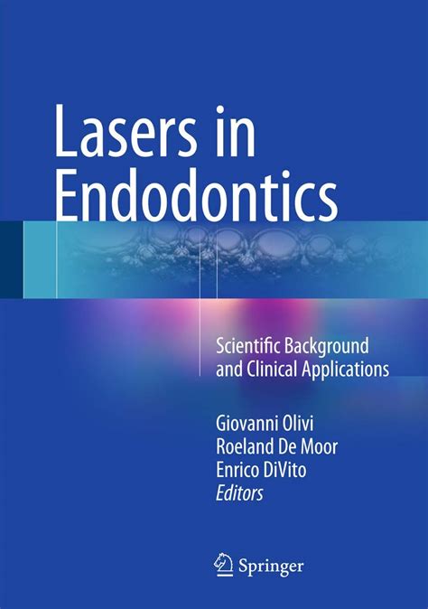 Read Lasers In Endodontics Scientific Background And Clinical Applications By Giovanni Olivi