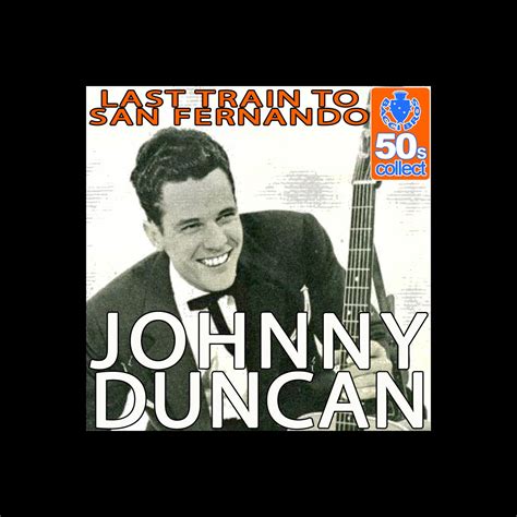 Last Train to San Fernando -Johnny Duncan & Bluegrass Boys