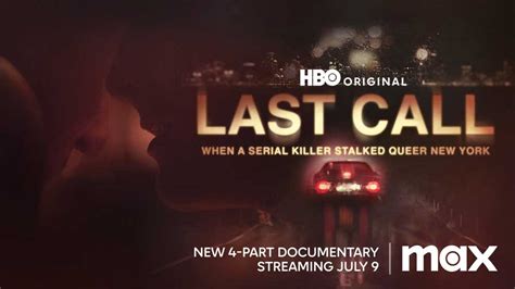 Last call hbo. 27 Jun 2023 ... "Last Call...." Sunday at 9. The docuseries "Last Call: When a Serial Killer Stalked Queer New York" is scheduled to start July 9 at 9PM. Nine o... 