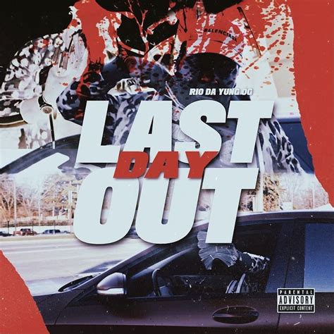 Last day out rio lyrics. Rio Da Yung Og. "Last Day Out" lyrics and translations. Discover who has written this song. Find who are the producer and director of this music video. "Last Day Out"'s composer, lyrics, arrangement, streaming platforms, and so on. "Last Day Out" is sung by Rio Da Yung Og . "Last Day Out" is American song, performed in English. 
