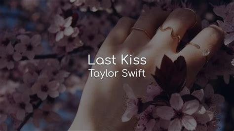 Last kiss lyrics taylor swift. Things To Know About Last kiss lyrics taylor swift. 