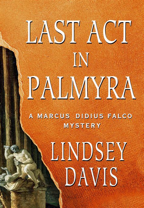 Read Online Last Act In Palmyra Marcus Didius Falco 6 By Lindsey Davis