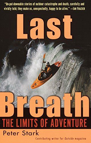 Read Online Last Breath The Limits Of Adventure By Peter     Stark