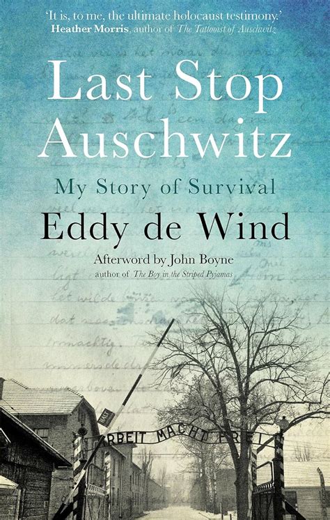 Read Last Stop Auschwitz My Story Of Survival From Within The Camp By Eddy De Wind