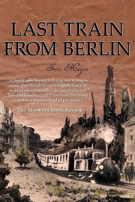 Full Download Last Train From Berlin Third Book In A Trilogy By Irene Magers