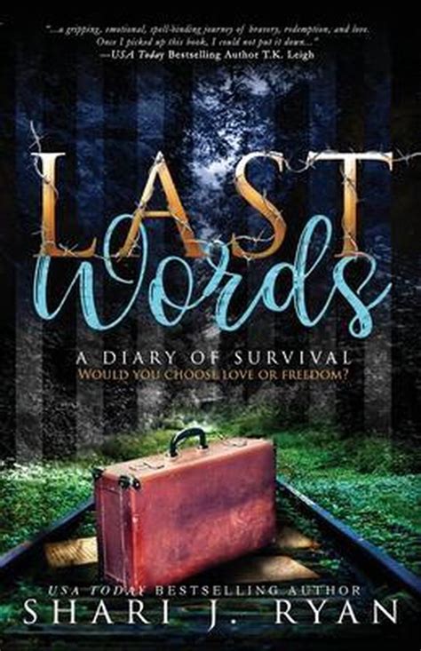 Read Last Words A Diary Of Survival By Shari J Ryan