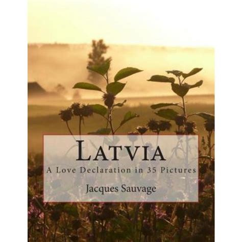 Download Latvia  A Love Declaration In 35 Pictures By Jacques Sauvage