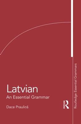 Latvian An Essential Grammar Routledge Essential