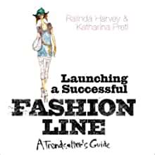 Launching a successful fashion line a trendsetter s guide. - Denken und die wege seiner erforschung.