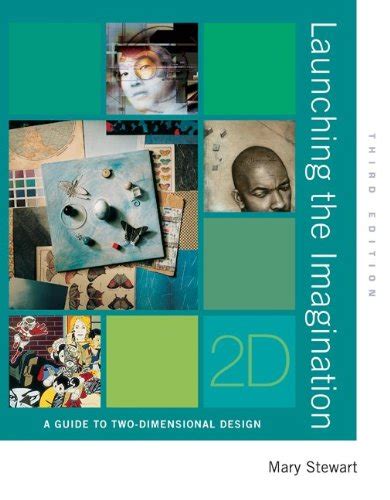 Launching the imagination a guide to two dimensional design. - Sure you can ask me a personal question.
