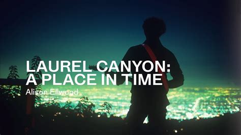 Laurel Canyon: A Place In Time - 31 March - YouTube