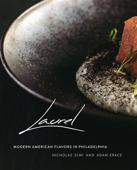 Full Download Laurel Modern American Flavors In Philadelphia By Nick Elmi