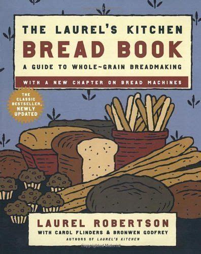 Laurels kitchen bread book updated a guide to whole grain breadmaking. - The unofficial guide to the church of the subgenius.