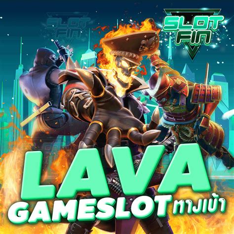 Lava Game สล็อต: เกมสุดระทึกที่จ่ายรางวัลใหญ่