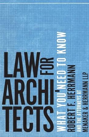 Read Law For Architects What You Need To Know By Robert F Herrmann
