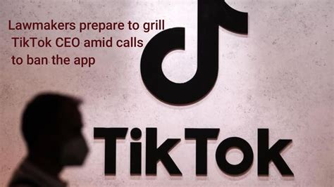 Lawmakers prepare to grill TikTok CEO amid calls to ban the app