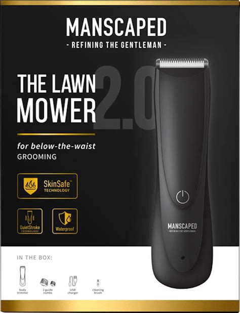 Lawn mower 2.0. The perfect starter kit to step up your manly rituals. Skinsafe technology. The Lawn Mower 2.0: Waterproof electric trimmer designed for groin grooming. SkinSafe Replaceable Blade: Or as we like to say, nug-saving ceramic blade with built-it tech that helps prevents nicks and cuts. 