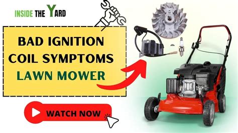 Lawn mower ignition coil symptoms.  Its primary function is to transform the low v...