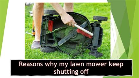 Lawnmower keeps shutting off. Mower keeps turning off (Greenworks 20-Inch 40V Twin Force Cordless Lawn Mower) Hey guys so my mower keeps turning off as soon as it comes on. Basically I hold the button down and pull the handle like you are supposed to. It turns on for about 2 seconds and then turns off and the battery indicator light flashes a couple of times and goes off. 