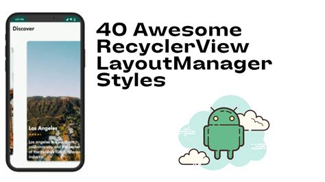 Layoutmanager recyclerview android.  RecyclerView helps save processing time, which can help scr...