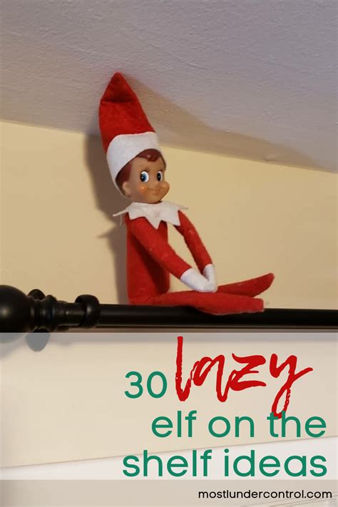 Lazy Mom Lazy Easy Elf On The Shelf Ideas