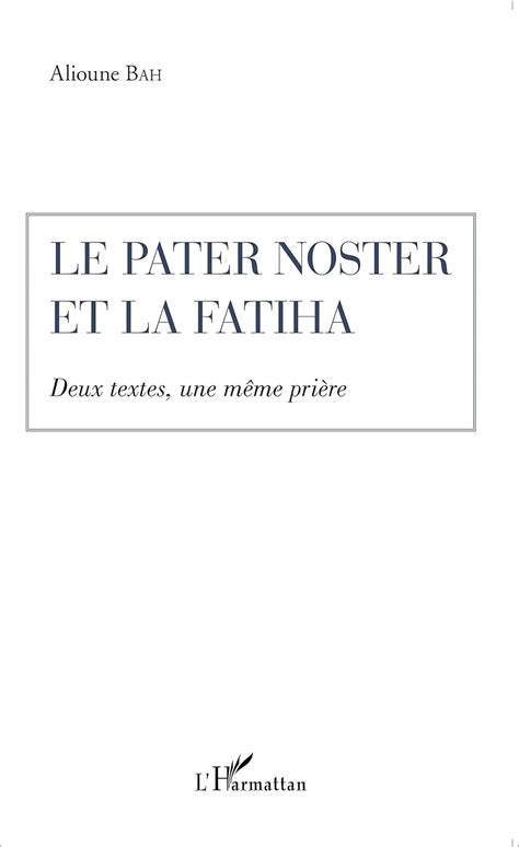 Le Pater Noster et la Fatiha : Deux textes, une même prière